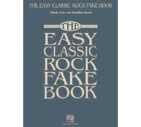 The Easy Classic Rock Fake Book: Melody, Lyrics And Simplified Chords: Over 100 Songs In The Key Of "C