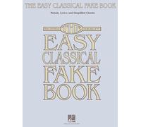 The easy classical fake book - flute, hautbois, violon ou instruments melodique en ut - recueil