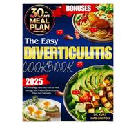 The Easy Diverticulitis Cookbook: A Three Stage Nutrition Plan to Heal, Manage, and Prevent Diverticulitis Flare-Ups Naturally