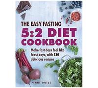 The Easy Fasting 5:2 Diet Cookbook