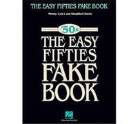 The Easy Fifties Fake Book: Melody, Lyrics and Simplified Chords; 100 Songs in the Key of "C"