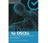The Easy Guide to OSCEs for Final Year Medical Students; Second Edition G