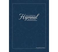 The Easy / Intermediate Piano Hymnal: 50 Traditional Hymns That Sound Like the Originals
