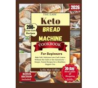 The Easy Keto Bread Machine Cookbook for Beginners