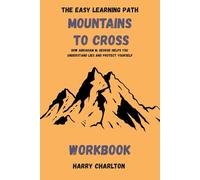 The Easy Learning Path: Mountains to Cross Workbook: How Abraham M. George Helps You Understand Lies and Protect Yourself