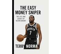 The Easy Money Sniper: The Life and Legacy of Kevin Durant