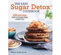 The Easy Sugar Detox Cookbook