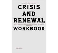 The Easy to Grasp Ideas from Crisis and Renewal Workbook: How S. Steven Pan’s Success Formula Can Help You Achieve Greatness