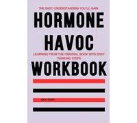 The Easy Understanding You’ll Gain Hormone Havoc: Learning from the original book with easy thinking steps