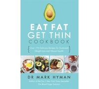 The Eat Fat Get Thin Cookbook