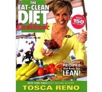 The Eatclean Diet Cookbook by Tosca Reno TOSCA RENO (Auteur)
