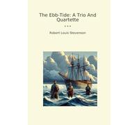 The Ebb-Tide: A Trio And Quartette