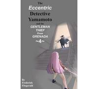 The Eccentric Detective Yamamoto and the Gentleman Thief From Grenada
