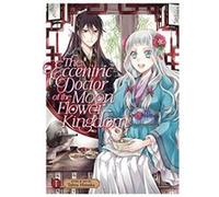 The Eccentric Doctor of the Moon Flower Kingdom Vol. 1 by Tohru Himuka Tohru Himuka (Auteur)