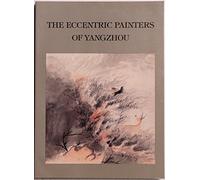The Eccentric Painters of Yangzhou