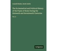 The Ecclesiastical and Political History of the Popes of Rome During the Sixteenth and Seventeenth Centuries: Vol. 2