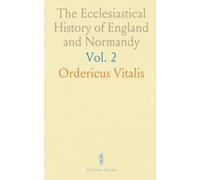 The Ecclesiastical History of England and Normandy