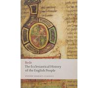 The Ecclesiastical History of the English People/ The Greater Chronicle/ Bede's Letter to Egbert