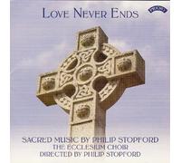 The Ecclesium Choir - Sacred Music: Love Never Ends