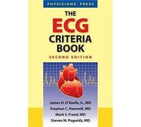 The ECG Criteria Book by Steven M. Pogwizd James H. O'Keefe, Mark S. Freed, Stephen C. Hammill, Steven M. Pogwizd (Auteur)