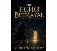 The Echo Betrayal: A Chronicle of the Nine Failing Worlds