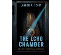 The Echo Chamber: Book Two of the Detective Elena Reyes Thrillers