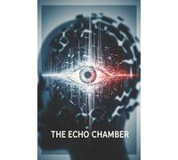 The Echo Chamber: When Perception Becomes a Weapon
