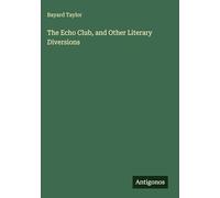 The Echo Club, and Other Literary Diversions