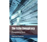 The Echo Conspiracy: Frequency Zero