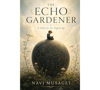 THE ECHO GARDENER: A Fable for the Digital Age
