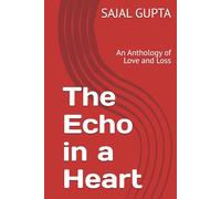 The Echo in a Heart: An Anthology of Love and Loss