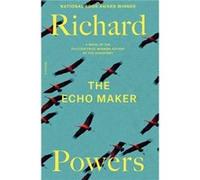The Echo Maker by Richard Powers Richard Powers (Auteur)