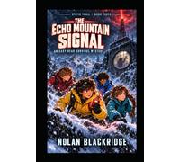 The Echo Mountain Signal: An Illustrated Easy Read Survival Mystery for Developing and Reluctant Readers