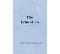 The Echo of Us - A love beyond the noise