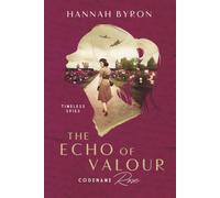 The Echo of Valour: Codename Rose - Based On A True Story