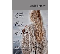 The Echo of You: A Soulmate Love Story Set in the Scottish Highlands