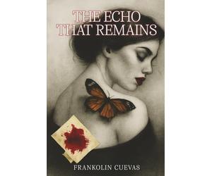 The Echo That Remains: And the Unsent Letters