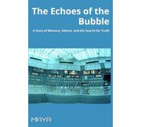 The Echoes of the Bubble: A Story of Memory, Silence, and the Search for Truth