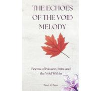 The Echoes of the Void Melody: poems of passion,pain and the void within