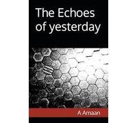 The Echoes of yesterday