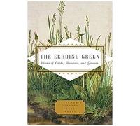 The Echoing Green: Poems Of Fields, Meadows, And Grasses