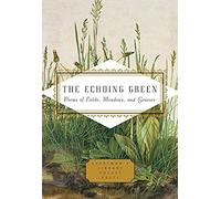 The Echoing Green: Poems Of Fields, Meadows, And Grasses