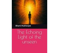 The Echoing Light of the unseen