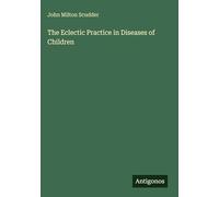 The Eclectic Practice in Diseases of Children