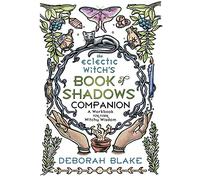 The Eclectic Witch's Book Of Shadows Companion