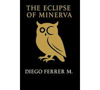 The Eclipse of Minerva