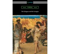 The Eclogues And The Georgics
