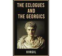 The Eclogues And The Georgics