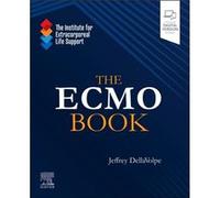 The ECMO Book by DellaVolpe & Jeffrey & MD Texas & IPS Medical Center & PulmonarySleep Clinic & San Antonio & Texas DellaVolpe Jeffrey MD Texas IPS Medical Center PulmonarySleep Clinic San Antonio Tex