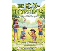 The Eco-Detectives - Mystery Of The Messy Park: A Chapter Book About Teamwork, Problem-solving, and Saving The Planet